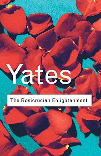 The Rosicrucian Enlightenment (Routledge Classics) von Routledge